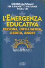 L'emergenza educativa. Persona, intelligenza, libert, amore. Nono Forum del progetto culturale