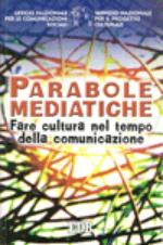 Parabole mediatiche. Fare cultura nel campo della comunicazione