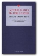 Cattolici in Italia tra fede e cultura. Materiali per il progetto culturale