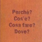 Perch? Cos'? Cosa fare? Dove? N. 1