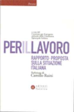 Per il lavoro. Rapporto-proposta sulla situazione italiana