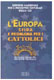 L'Europa sfida e problema per i cattolici