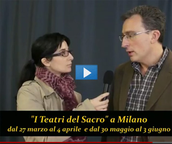 "I Teatri del Sacro" arriva a Milano e a Roma